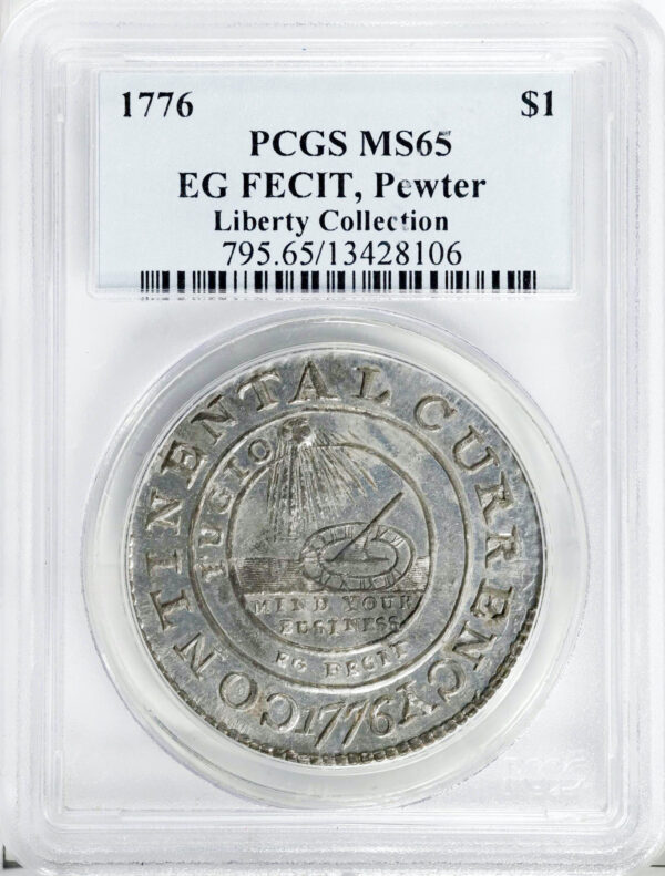 1776 EG FECIT, PEWTER $1 MS65