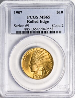 1907 INDIAN $10, ROLLED EDGE MS65