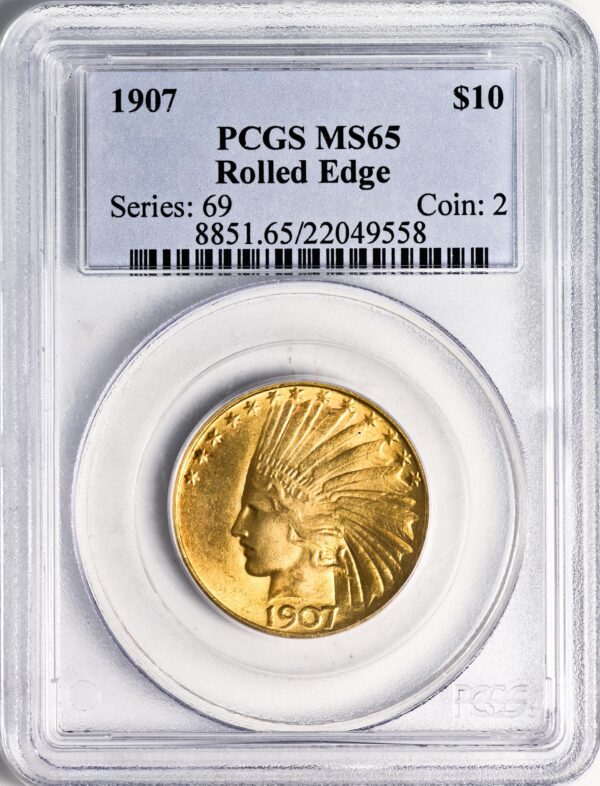 1907 INDIAN $10, ROLLED EDGE MS65